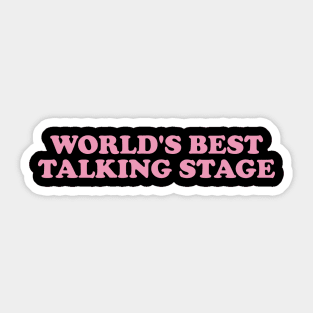 World's Best Talking Stage Shirt y2k Sticker